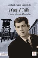 I Campi di Tullio. La storia di un internato militare italiano di Dino Renato Nardelli, Luigino Ciotti edito da Era Nuova