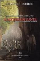 Note liberamente tratte dal film «Il mistero di Dante» di Giancarlo Guerreri edito da Edizioni Giuseppe Laterza