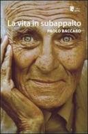 La vita in subappalto di Paolo Baccaro edito da I Libri di Emil