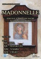 Madonnelle. Edicole e immagini sacre sui palazzi di Roma vol.8 di Maria Cristina Martini edito da MMC Edizioni