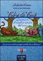 Toby & Toni. L'uomo è... il miglior amico del cane di Antonio Pavan edito da Taphros Editrice