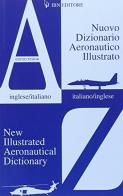 Nuovo dizionario aeronautico illustrato di Angelo Napoleone, V. Napoleone edito da IBN
