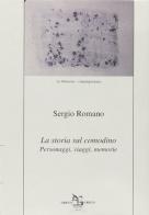 La storia sul comodino. Personaggi, viaggi, memorie di Sergio Romano edito da Greco e Greco