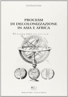 Processi di decolonizzazione in Asia e Africa di Valeria Fiorani Piacentini edito da EDUCatt Università Cattolica