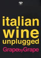 Italian wine unplugged grape by grape edito da Positive Press