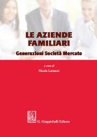 Le aziende familiari. Generazioni società mercato edito da Giappichelli