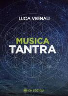 Musica tantra di Luca Vignali edito da OM