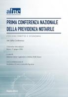 Prima conferenza nazionale della previdenza notarile. Atti della Conferenza (Roma, 27 giugno 2016) edito da Giapeto