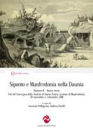 Siponto e Manfredonia nella Daunia. Nuova serie vol.2 edito da Andrea Pacilli Editore