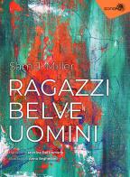 Ragazzi, belve, uomini di Sam J. Miller edito da Zona 42