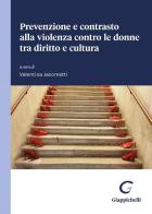 Prevenzione e contrasto alla violenza contro le donne tra diritto e cultura edito da Giappichelli
