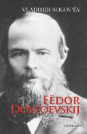 Fëdor Dostoevskij di Vladimir Sergeevic Solov'ëv edito da Cantagalli