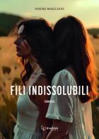 Fili indissolubili di Noemi Mogliani edito da Giaconi Editore