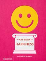 My art book of happiness. Ediz. a colori di Shana Gozansky edito da Phaidon