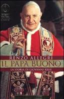 Il papa buono. La storia di Giovanni XXIII di Renzo Allegri edito da Mondadori