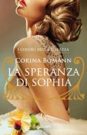 La speranza di Sophia. I colori della bellezza di Corina Bomann edito da Giunti Editore