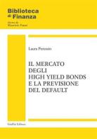 Il mercato degli high yield bonds e la previsione del default di Laura Peressin edito da Giuffrè