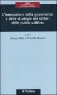 L' innovazione della governance e delle strategie delle public utilities edito da Il Mulino