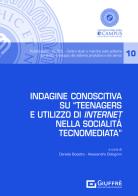 Indagine conoscitiva su «Teenagers e utilizzo di internet nella socialità tecnomediata» edito da Giuffrè