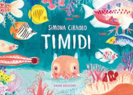 Timidi. Ediz. a colori di Simona Ciraolo edito da Emme Edizioni