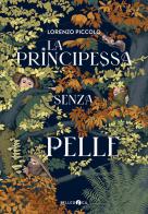 La principessa senza pelle di Lorenzo Piccolo edito da Pelledoca Editore