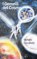 I gemelli del cosmo di Stefano Ceccarelli edito da Altromondo Editore di qu.bi Me