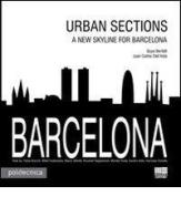 Barcelona. Urban sections. A new skyline for Barcelona di Guya Bertelli, Juan C. Dall'Asta edito da Maggioli Editore