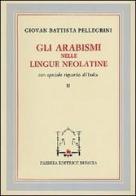 Gli arabismi nelle lingue neolatine di G. Battista Pellegrini edito da Paideia