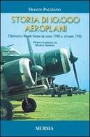 Storia di 10.000 aeroplani. L'aeronautica militare italiana dal giugno 1940 al settembre 1943 di Franco Pagliano edito da Ugo Mursia Editore