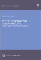 Poteri indipendenti e rapporti civili di Mariacristina Zarro edito da Edizioni Scientifiche Italiane