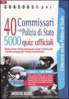 Concorsi per 40 commissari nella polizia di Stato. 5000 quiz ufficiali. Con CD-ROM edito da Nissolino