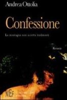 Confessione. La montagna non accetta tradimenti di Andrea Ottolia edito da L'Autore Libri Firenze