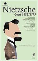 Opere 1882-1895 di Friedrich Nietzsche edito da Newton Compton Editori