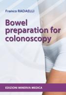 Bowel preparation for colonoscopy di Francesco Radaelli edito da Minerva Medica