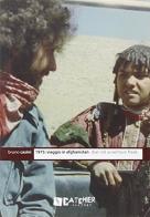 1975: viaggio in Afghanistan di Bruno Casini edito da Edizioni della Meridiana