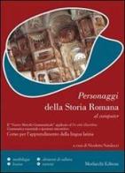 I personaggi della storia romana al computer. Per il Liceo classico. Con CD-ROM di Nicoletta Natalucci edito da Morlacchi