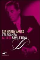 Hardy Amies. L'eleganza al 14 di Savile Row di Amies Hardy edito da Excelsior 1881