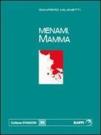 Menami, mamma di G. Piero Milanetti edito da Gaffi Editore in Roma