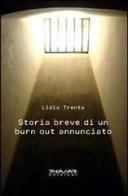 Storia breve di un burn out annunciato di Lidia Trenta edito da Phasar Edizioni