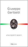 Giuseppe Garibaldi edito da Dalai Editore