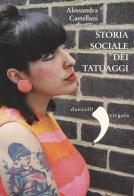 Storia sociale dei tatuaggi di Alessandra Castellani edito da Donzelli