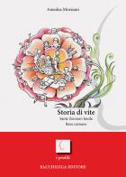 Storia di vite. Sante Zennaro Imola, Bene comune di Amedea Morsiani edito da Bacchilega Editore