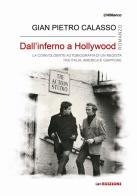 Dall'inferno a Hollywood. Ediz. integrale di Gian Pietro Calasso edito da David and Matthaus