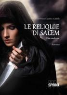 Le reliquie di Salem. Discendenze di Valeria Gambino, Caterina Castello edito da Booksprint