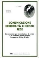 Comunicazione, credibilità di Cristo, fede di Sergio Parenti edito da ESD-Edizioni Studio Domenicano