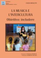 La musica e l'intercultura. Obiettivo: includere di Cinzia Merletti edito da MMC Edizioni
