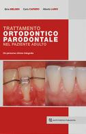 Trattamento ortodontico parodontale nel paziente adulto. Un percorso clinico integrato di Birte Melsen, Carlo Cafiero, Alberto Laino edito da Quintessenza