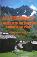 Fr. Luigi Guanella a priest from the mountain father of the poor. Portrai of a saint edito da Nuove Frontiere