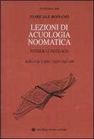 Lezioni di acuologia noomatica. Pensiero e patologia. Audio ergo cogito, cogito ergo sum di Pasquale Romano edito da Nuovi Autori