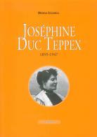 Joséphine Duc Teppex (1855-1947) di Michela Ceccarelli edito da Le Château Edizioni